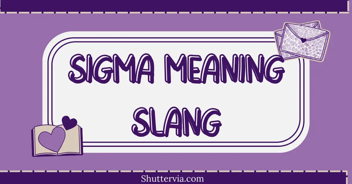 Sigma Meaning Slang What It Really Means in Internet Culture