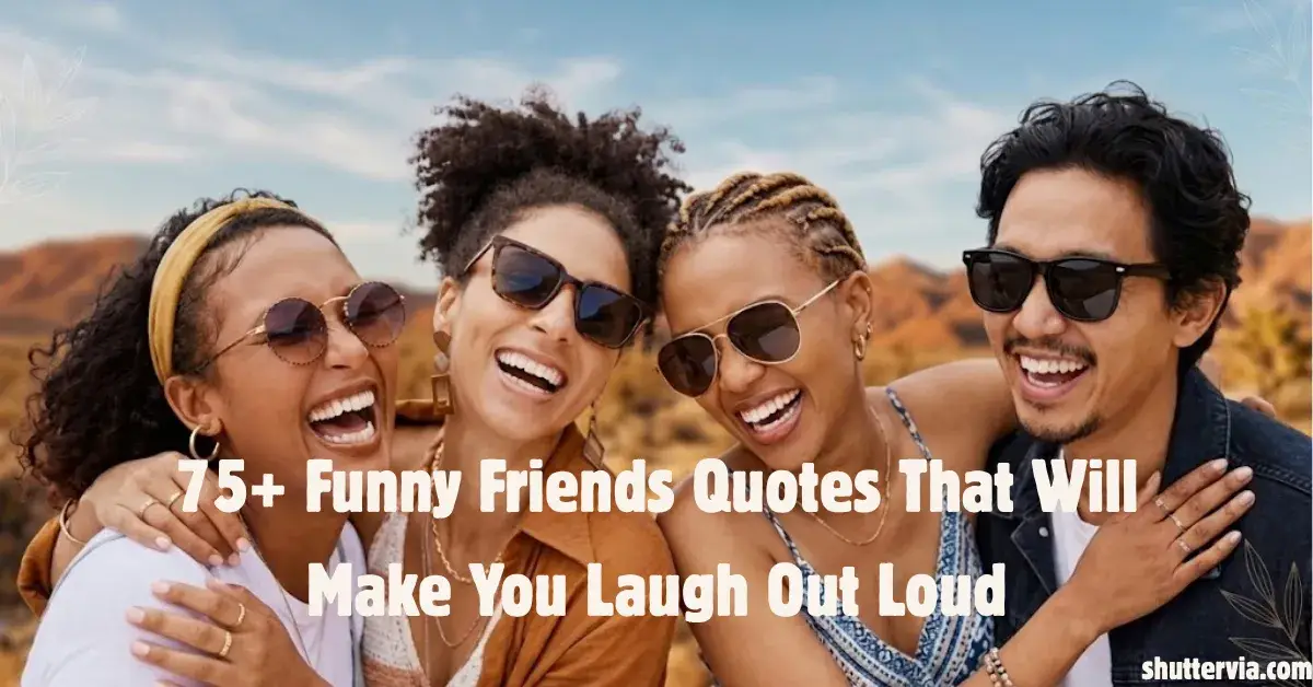 75+ Funny Friends Quotes That Will Make You Laugh Out Loud